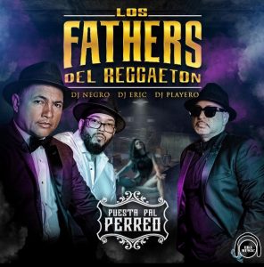 Los Fathers Del Reggaeton – Puesta Pal Perreo